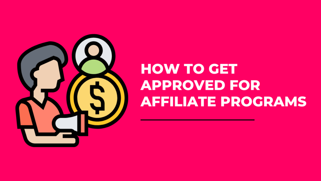 What To Do When You First Get Approved As An Affiliate?